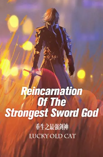 Reincarnation Of The Strongest Sword God poster