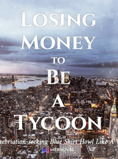 Losing Money to Be a Tycoon poster