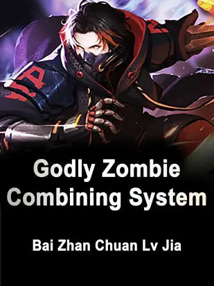 Apocalyptic God-level Zombie Synthesis System (Godly Zombie Combining System) poster