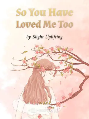 So You Have Loved Me Too poster