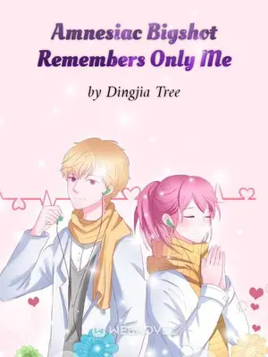 Amnesiac Bigshot Remembers Only Me (The Boss Lost His Memory and Only Remembers Me) poster