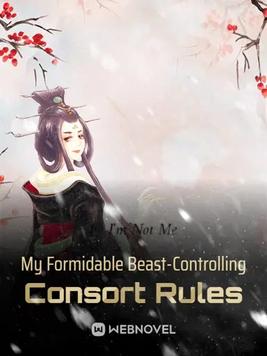 My Formidable Beast-Controlling Consort Rules